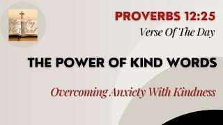 Verse Of The Day | Proverbs 12:25 | The Power Of Kind Words | June 26, 2024