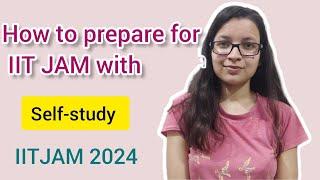 How to prepare for IIT JAM from SELF-STUDY || #IIT_JAM2024