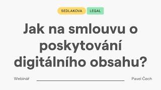 Webinář: Jak na smlouvu o poskytování digitálního obsahu?