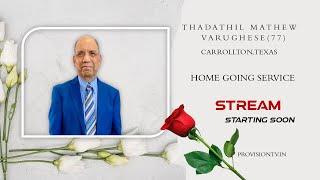 T.M.  VARUGHESE (77) HOME GOING SERVICE  12/30/2024  |  CARROLLTON,TEXAS