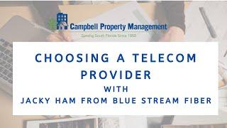 Choosing a Telecom Provider with Jacky Ham from Blue Stream Fiber - Campbell Property Management