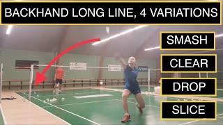 BADMINTON TECHNIQUE #40 - BACKHAND LONGLINE, 4 VARIATIONS