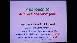 Dr. Mohamed Mamdouh Approach to Arterial blood gases+ Metabolic Acidosis and Metabolic Alkalosis