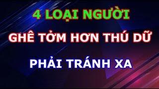 4 Loại Người Còn Ghê Tởm Hơn Thú Dữ Sống Khôn Phải Tuyệt Đối Tránh Xa