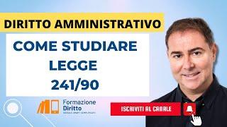 Diritto Amministrativo. Come studiare la Legge 241/90