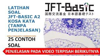 LATIHAN JFT-BASIC A2 KOSA KATA (TANPA PENJELASAN) 25 CONTOH SOAL- JAWABAN DI AKHIR VIDEO
