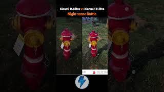 Xiaomi 14 Ultra vs Xiaomi 13 Ultra | Night scene Battle