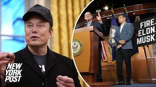 House Democrats demand Trump ‘fire’ Elon Musk within 50 days