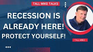 RECESSION IS ALREADY HERE! GOT GOLD? Housing Market Crash -Tall Mike Talks