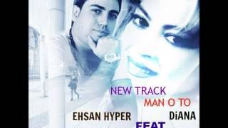 Ehsan Hyper Feat Diana  [ Man o To } Demo