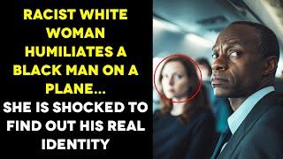 Racist White Woman Humiliates A Black Man On The Plane and Then His True Identity is Revealed