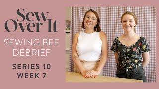 Sew Over It Team - Sewing Bee Debrief - Series 10 Week 7