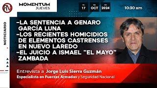 La sentencia a Genaro García Luna | Entrevista a Jorge Luis Sierra Guzmán