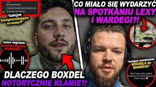 BOXDEL UJAWNIŁ "POWÓD" SWOICH KŁAMSTW?! (WARDEGA, FAME MMA, LEXY, WERSOW, FRIZ, BUDDA)