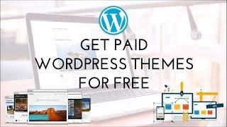 How to Download Paid Wordpress Themes for  FREE!