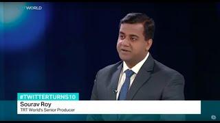 Twitter celebrating 10 years of existence, TRT World's Sourav Roy weighs in