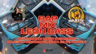 RAP MIX LEÓN BASS OFF.SAMURAI MUSIC DJSAMURAI majestic DISCOMOVIL ( RUTA 29 C1) PARTE 8