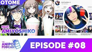 The Anipop Podcast Episode #08 | Otome games, BL Manga and drinks?....feat. AmiYoshiko