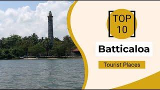 Top 10 Best Tourist Places to Visit in Batticaloa | Sri Lanka - English