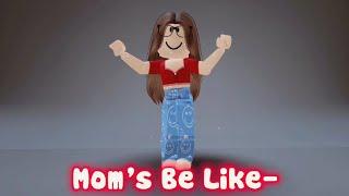 Mom's Be Like-  ~Roblox Meme 2022 ¦ Aati Plays 