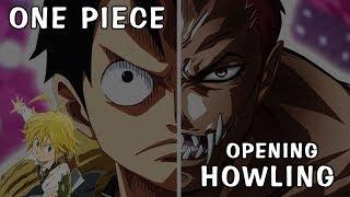 One Piece Opening - Howling【MAD】