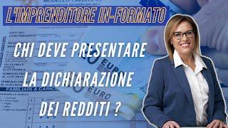 QUANDO E CHI DEVE PRESENTARE LA DICHIARAZIONE DEI REDDITI ?