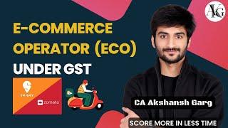 ECO Under GST - RCM, Registration, TCS Crux Points | CA Final IDT | May'23 | CA Akshansh Garg