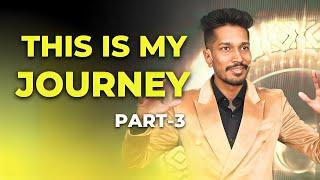 This is How I started My Journey | Part 3