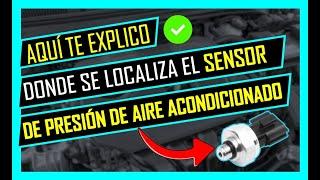  Donde Va El SENSOR DE PRESIÓN Del Aire Acondicionado (Ubicación Del Presostato Del AC)