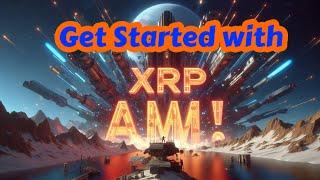 XRP how to join the AMM, get familiar with it, give it a shot!