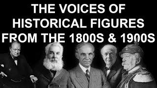 The Voices of Famous Historical Figures from the 1800s and 1900s