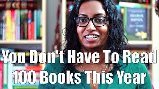 You Don't Have To Read 100 Books This Year