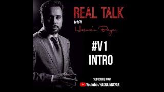 #V1 REAL TALK with Hasnain Bayar | Intro #Vlog