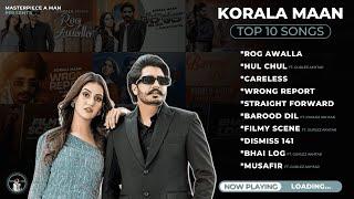 KORALA MAAN Top 10 Songs | @MasterpieceAMan