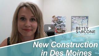 Des Moines Real Estate Agent: New construction in Des Moines