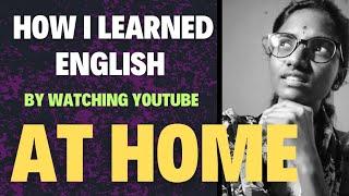 How I Reached English Fluency At Home With The Help Of YouTube ?||