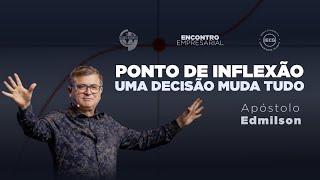 | Global Business | Ponto de inflexão -  Uma decisão muda tudo | Ap. Edmilson |