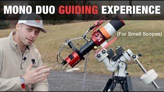 Mono DUO Guiding Review with Small Scopes