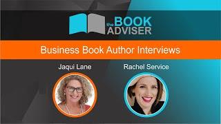 The Book Adviser Business Book Author Interviews: Jaqui Lane with Rachel Service