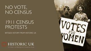 1911 Census Protests - Suffragette Movement - Women's Rights UK | British History | Historic UK