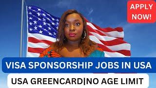 TOP TIPS&SECRETS FOR LANDING USA VISA SPONSORSHIP JOBS|USA GREENCARD|MOVE WITH FAMILY|NO AGE LIMIT