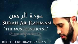 SURAH AR-RAHMAN | STYLE: MISHARY Al AFASY | "The Beneficent" | Ubayd Rabbani | سورة الرحمان
