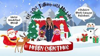 Learn to Talk with Ms. LoLo- Pediatric Speech-Language Pathologist - Winter Wonderland Special