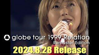 globe / 2024.8.28 Release 『globe tour 1999 Relation Remaster Edition』TEASER