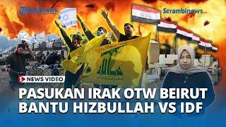 Perang Israel VS Lebonan Tinggal Hitungan Hari, Irak Siap Kerahkan Pasukan Bantu Hizbullah