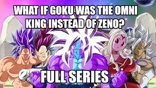 What if Goku Was The OMNI KING Instead of Zeno? (Full Series)