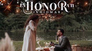 Indiomar - En Honor A Ti  NOS VAMOS A CASAR (Video Oficial)