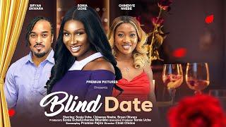 BLIND DATE - SONIA UCHE, CHINENYE NNEBE, BRYAN OKWARA latest 2024 nigerian movies