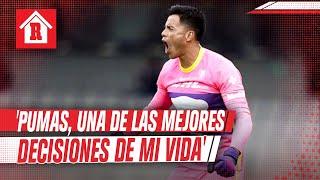 Talavera habló sobre lo que significo para él llegar a Pumas