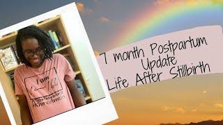 7 MONTH POSTPARTUM UPDATE | INCOMPETENT CERVIX | SECOND TRIMESTER PREGNANCY LOSS | LIFE AFTER LOSS
